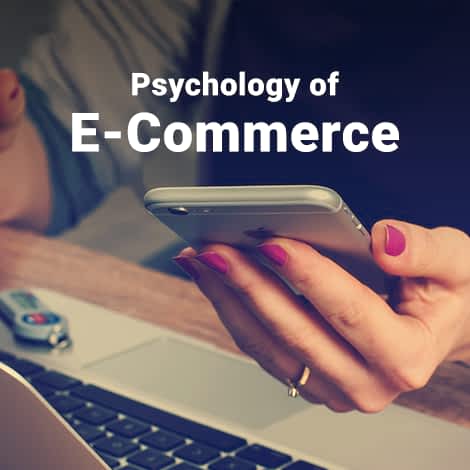 Psychology of E-Commerce: How to Sell Online
