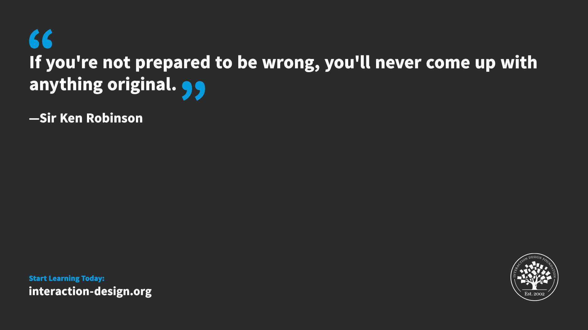 Quote by Sir Ken Robinson,