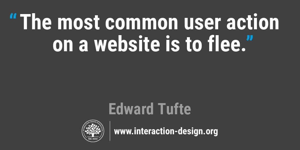 Quote: The most common user action on a website is to flee.