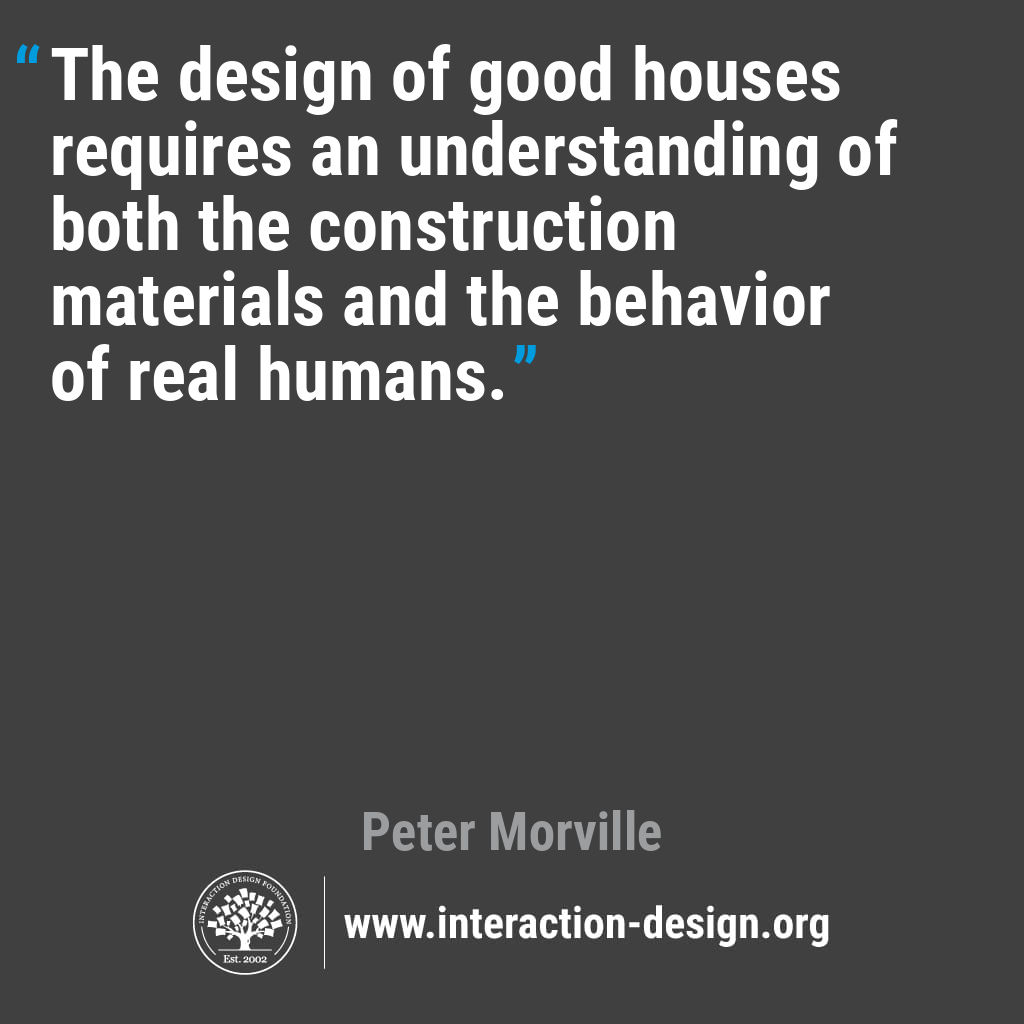 Quote: The design of good houses requires an understanding of both the construction materials and the behavior of real humans.